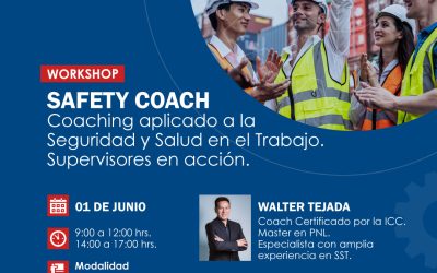 WORKSHOP: Safety Coach – Coaching aplicado a la Seguridad y Salud en el Trabajo. Supervisores en Acción